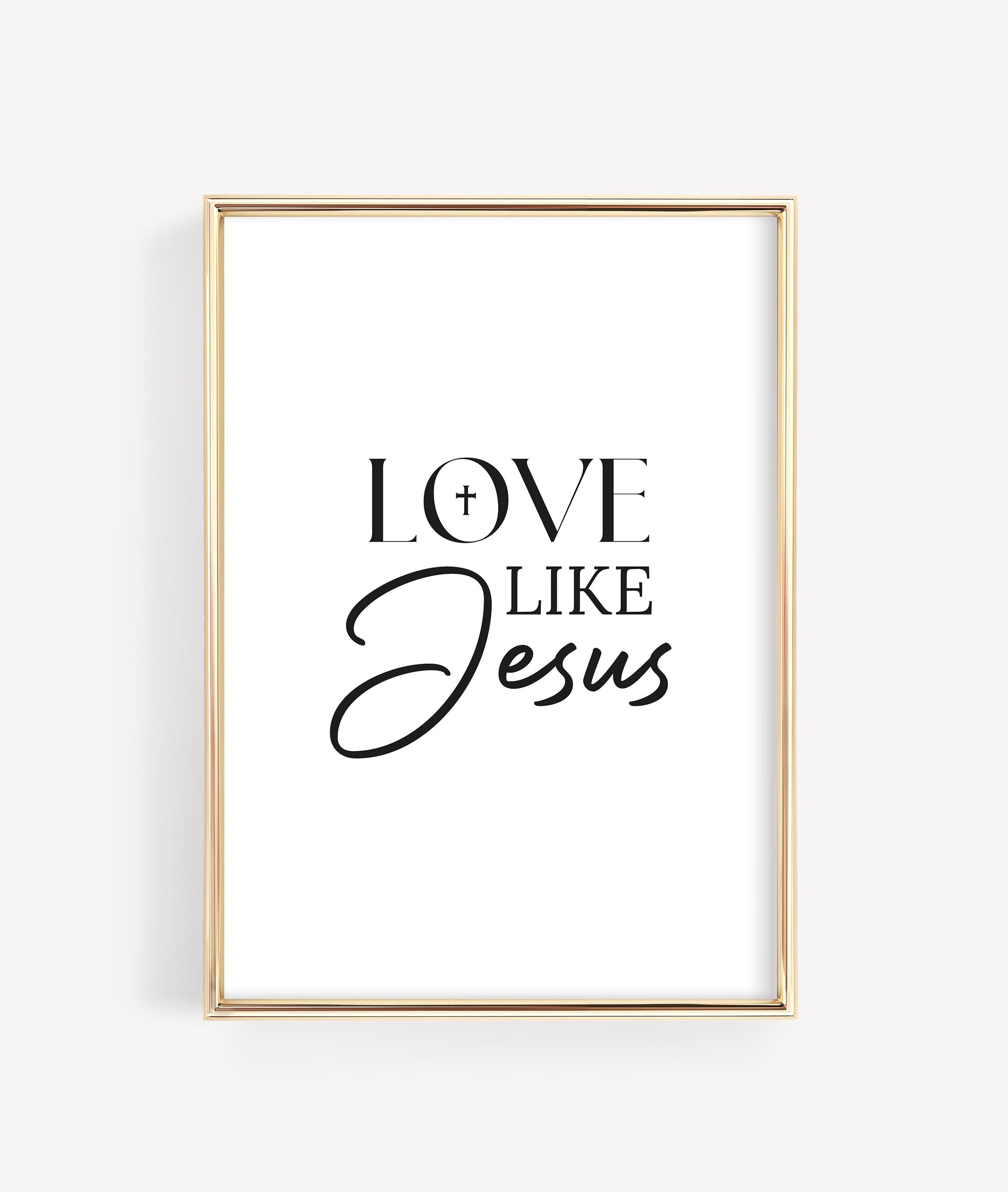 LOVE LIKE JESUS WHITE/BLACK
